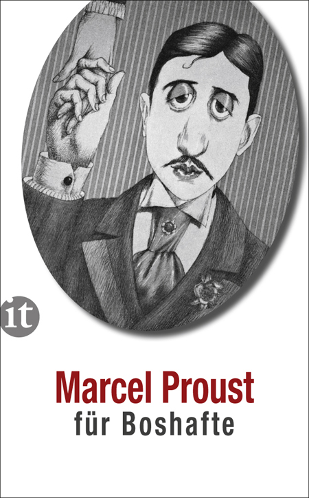 Marcel Proust fuer Boshafte