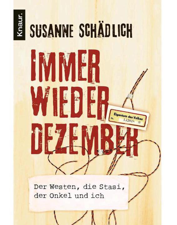 Immer wieder Dezember: Der Westen, die Stasi, der Onkel und ich (German Edition)