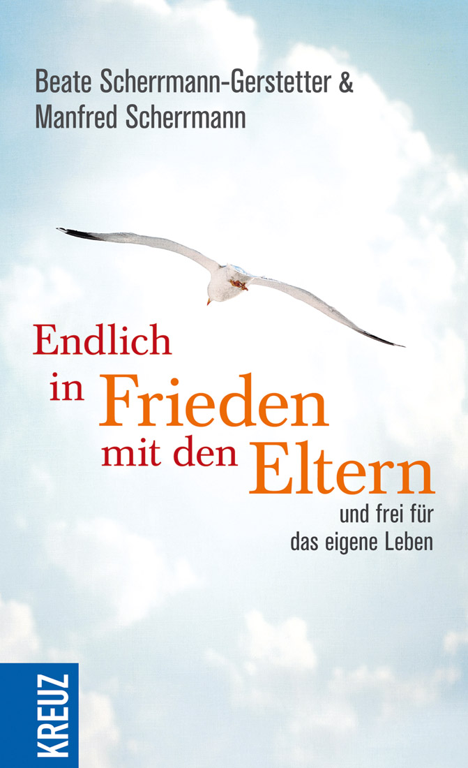 Endlich in Frieden mit den Eltern - und frei für das eigene Leben - Was Menschen bewegt