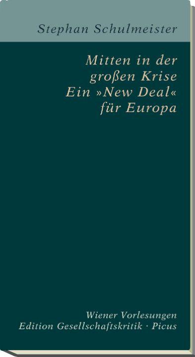 Mitten in der großen Krise. Ein »New Deal« für Europa (German Edition)