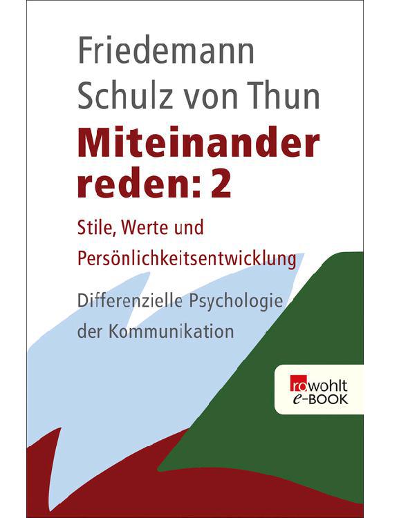 Miteinander reden 2: Stile, Werte und Persönlichkeitsentwicklung; Differentielle Psychologie der Kommunikation (German Edition)