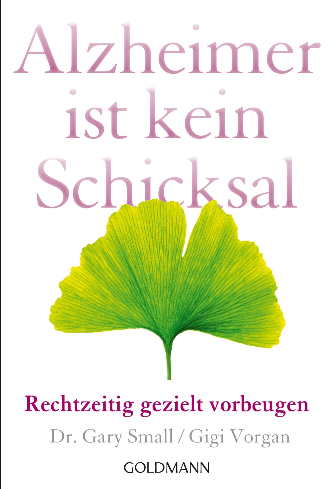 Alzheimer ist kein Schicksal: Rechtzeitig gezielt vorbeugen