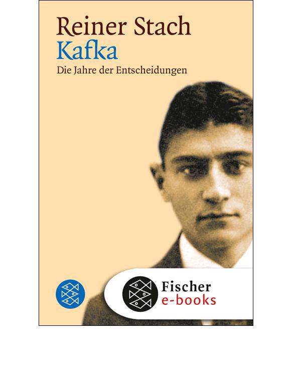 Kafka: Die Jahre der Entscheidungen (German Edition)