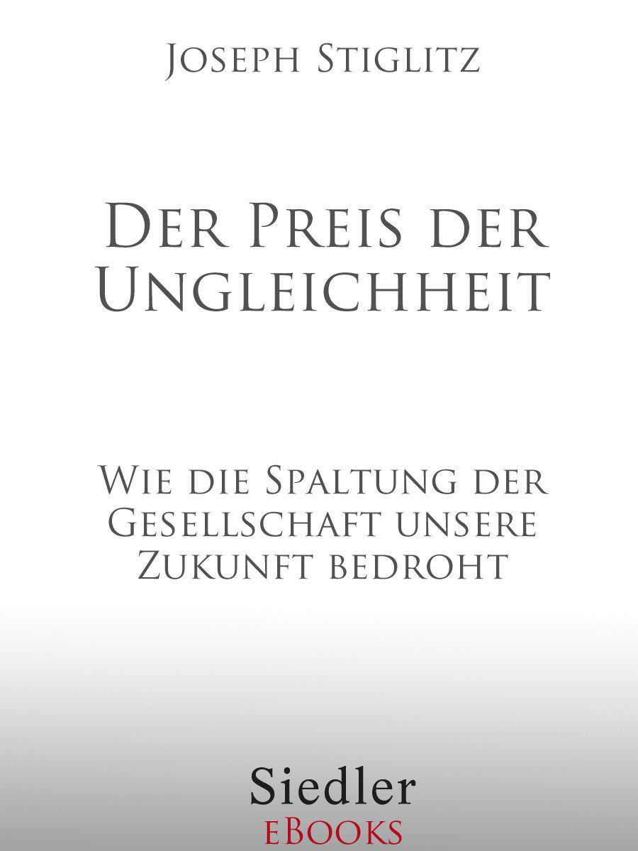 Der Preis der Ungleichheit: Wie die Spaltung der Gesellschaft unsere Zukunft bedroht (German Edition)