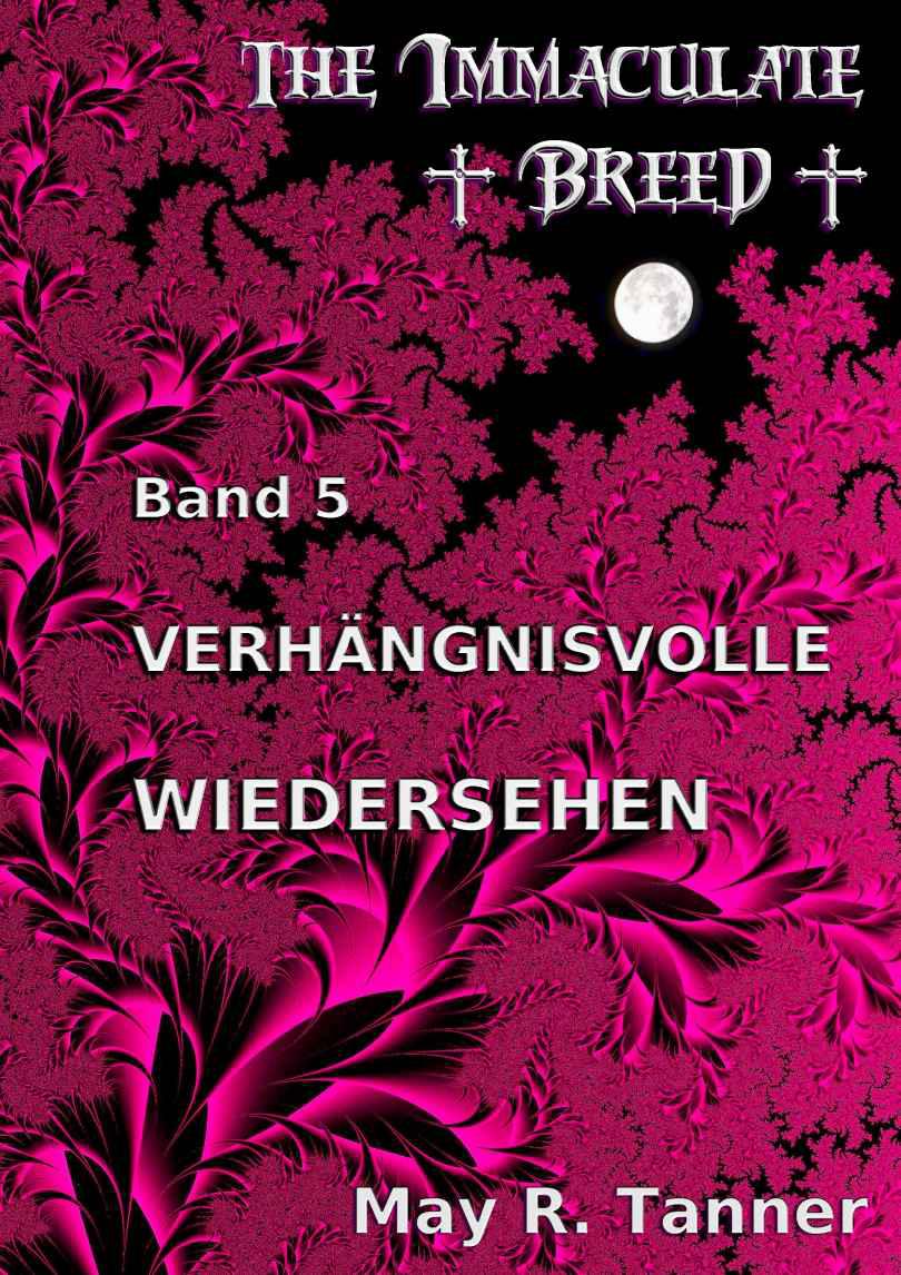 Verhängnisvolle Wiedersehen (The Immaculate Breed) (German Edition)