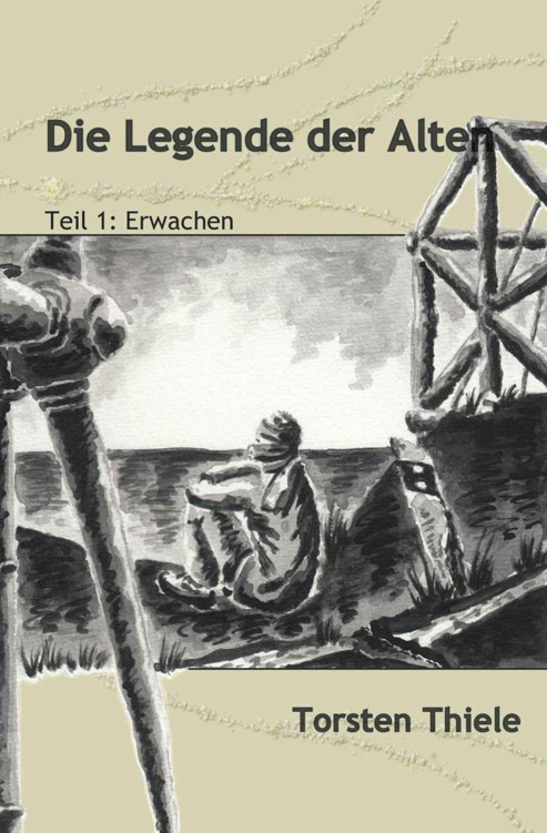 Die Legende der Alten: Teil 1: Erwachen (German Edition)