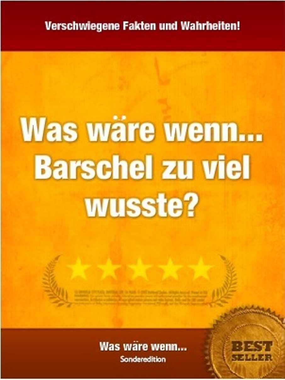 Was wäre wenn... Barschel zu viel wusste? (German Edition)