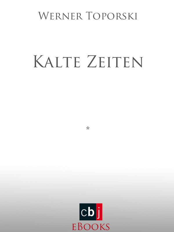 Kalte Zeiten - Toporski, W: Kalte Zeiten