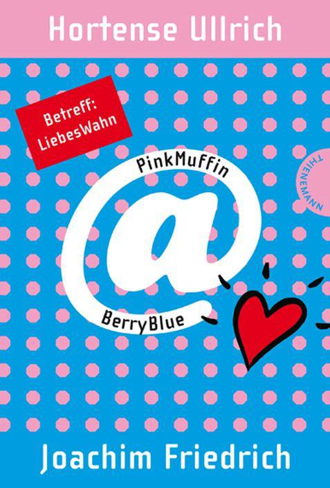 PinkMuffin@BerryBlue. Betreff: LiebesWahn (German Edition)