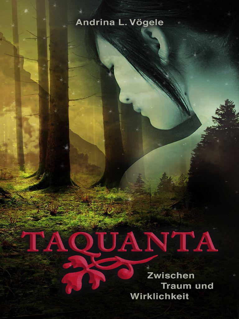 Taquanta: Zwischen Traum und Wirklichkeit (German Edition)