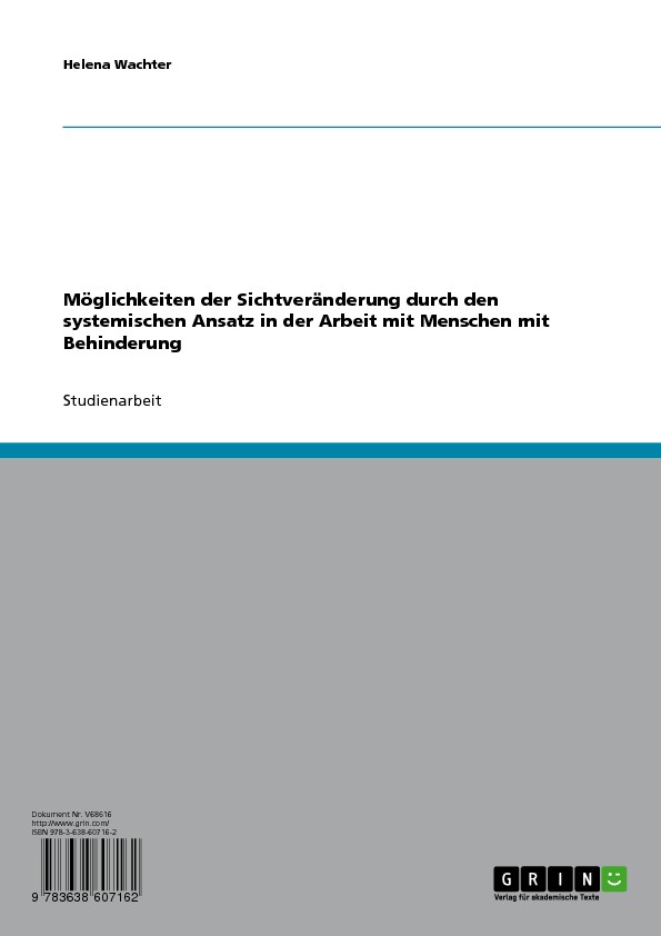 Möglichkeiten der Sichtveränderung durch den systemischen Ansatz in der Arbeit mit Menschen mit Behinderung