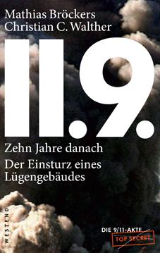 11.9. - zehn Jahre danach: Der Einsturz eines Lügengebäudes (German Edition)