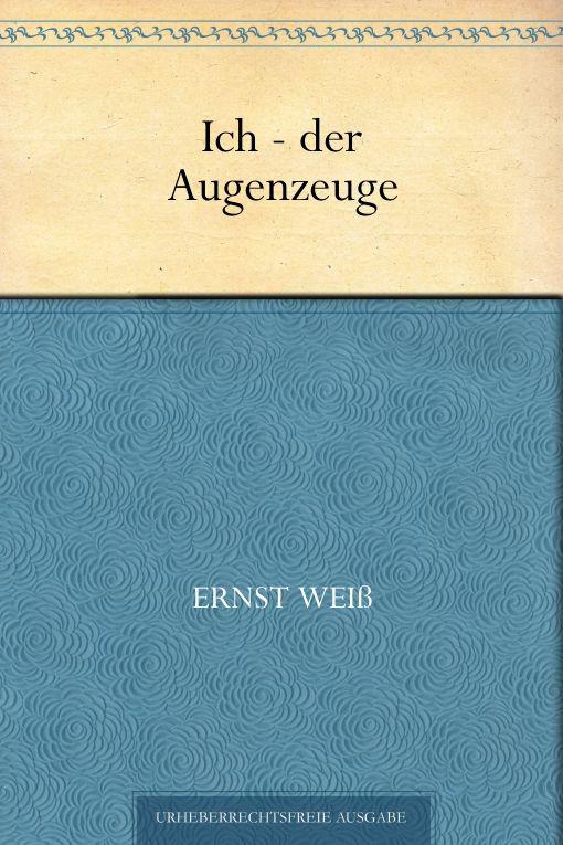Ich - der Augenzeuge