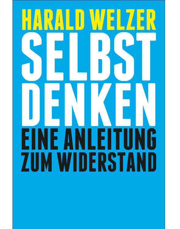 Selbst denken: Eine Anleitung zum Widerstand (German Edition)