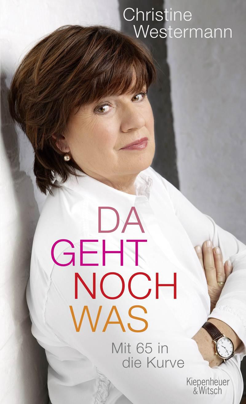 Da geht noch was: Mit 65 in die Kurve (German Edition)