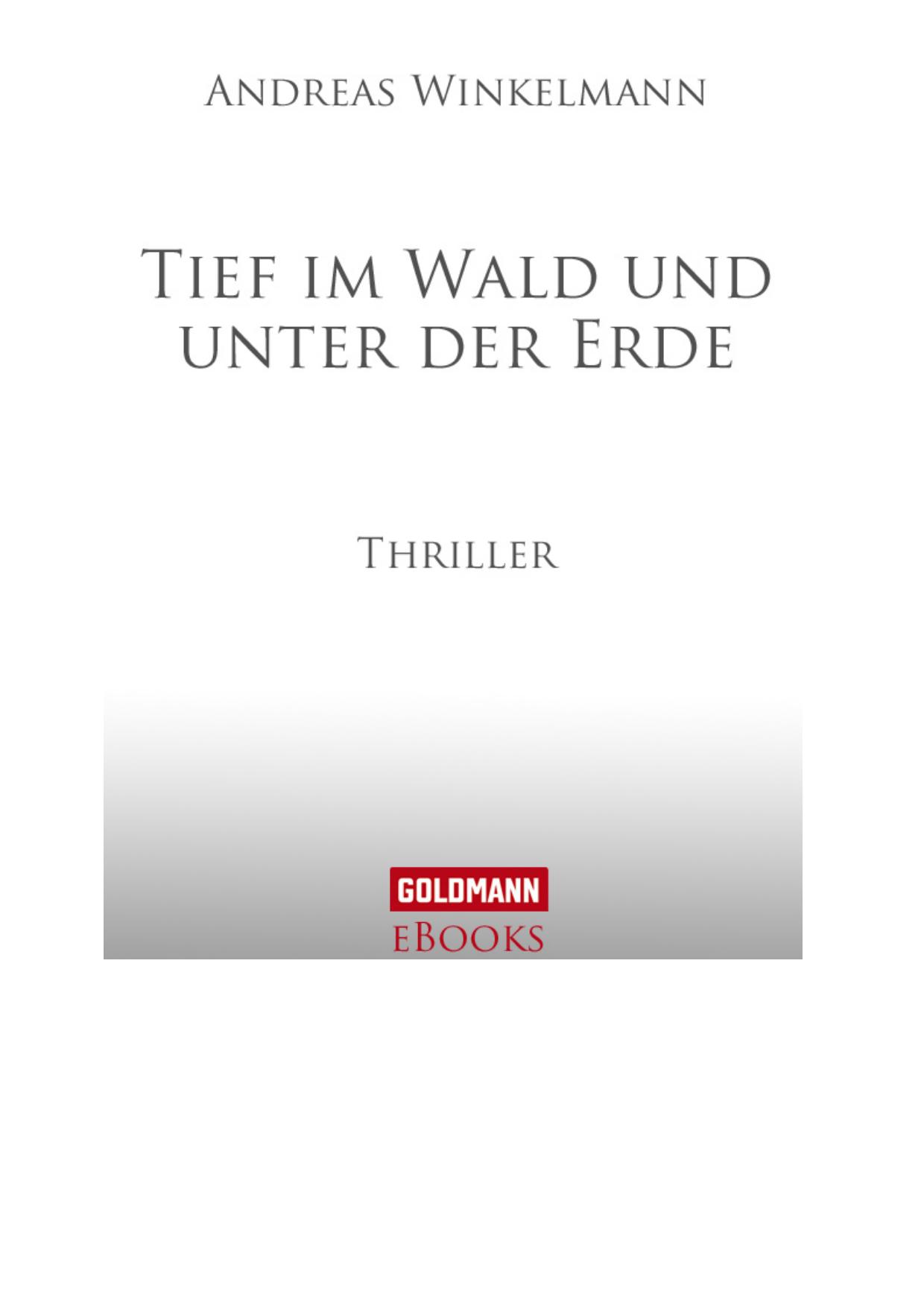 Tief im Wald und unter der Erde - Winkelmann, A: Tief im Wald und unter der Erde