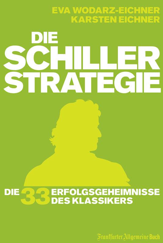 Die Schiller-Strategie: Die 33 Erfolgsgeheimnisse des Klassikers (German Edition)