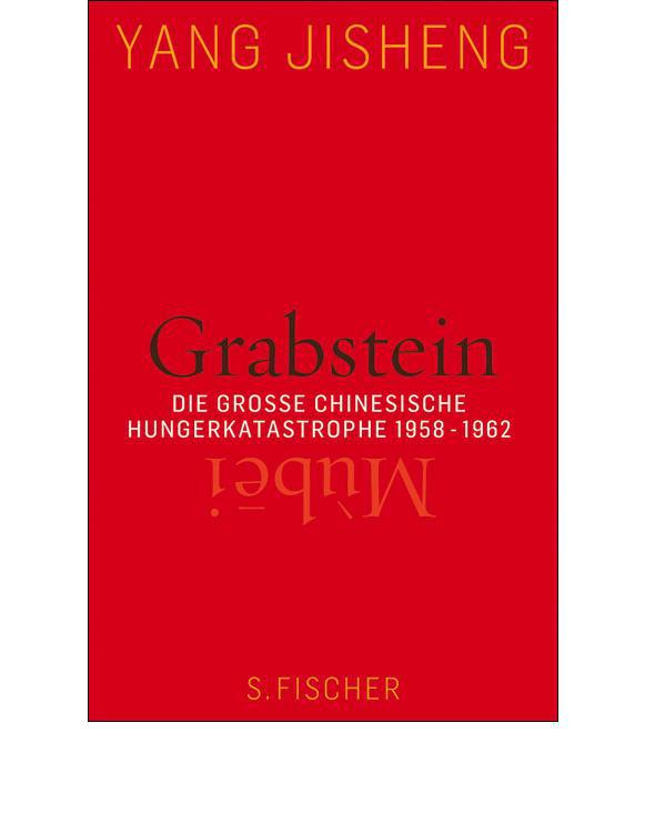 Grabstein - Mùbei: Die große chinesische Hungerkatastrophe 1958-1962 (German Edition)