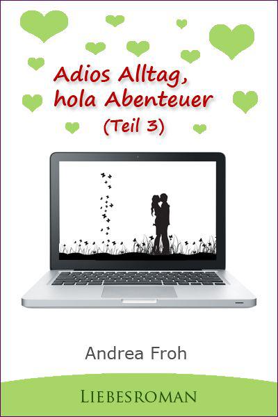 Adios Alltag, hola Abenteuer - Teil 3