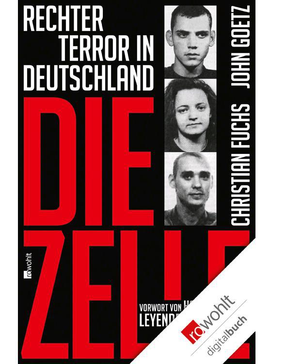 Die Zelle: Rechter Terror in Deutschland (German Edition)