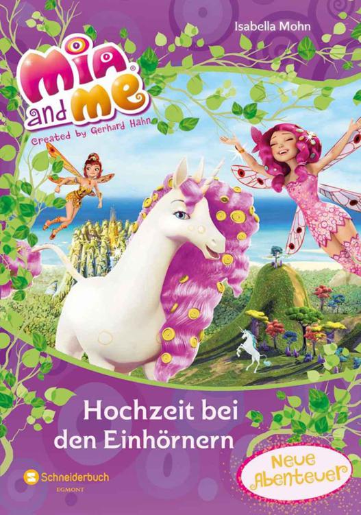 Mia and me - Hochzeit bei den Einhörnern (German Edition)