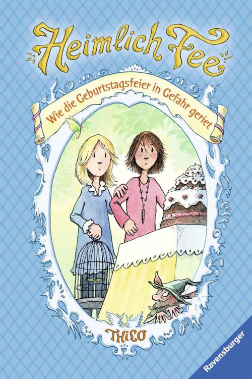 Heimlich Fee 3: Wie die Geburtstagsfeier in Gefahr geriet (German Edition)