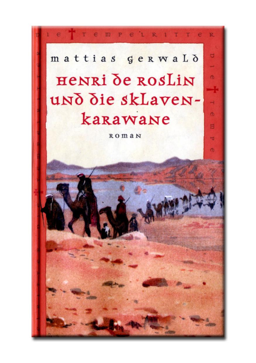 Die Tempelritter 09 - Henri de Roslin und die Sklavenkarawane