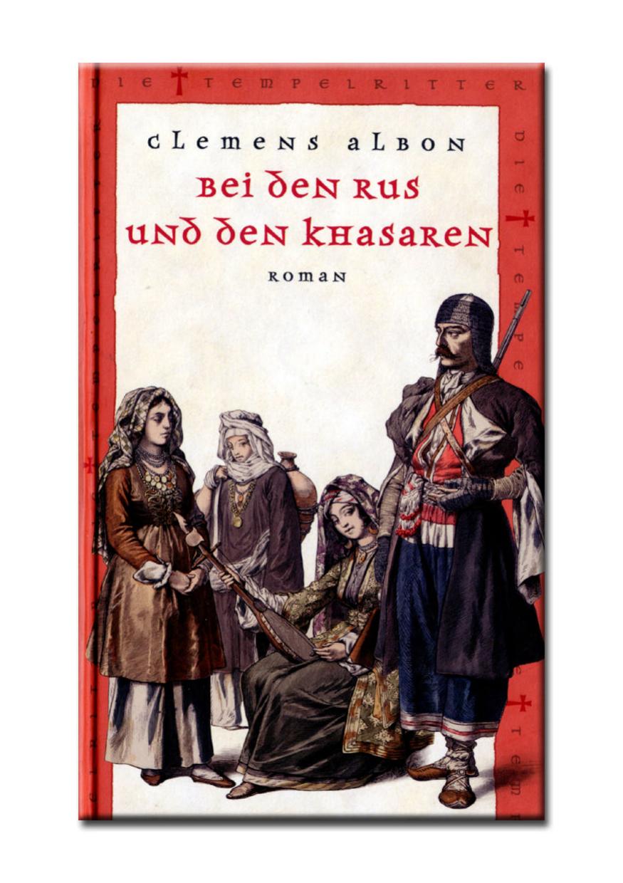 Die Tempelritter 10 - Bei den Rus und den Khasaren
