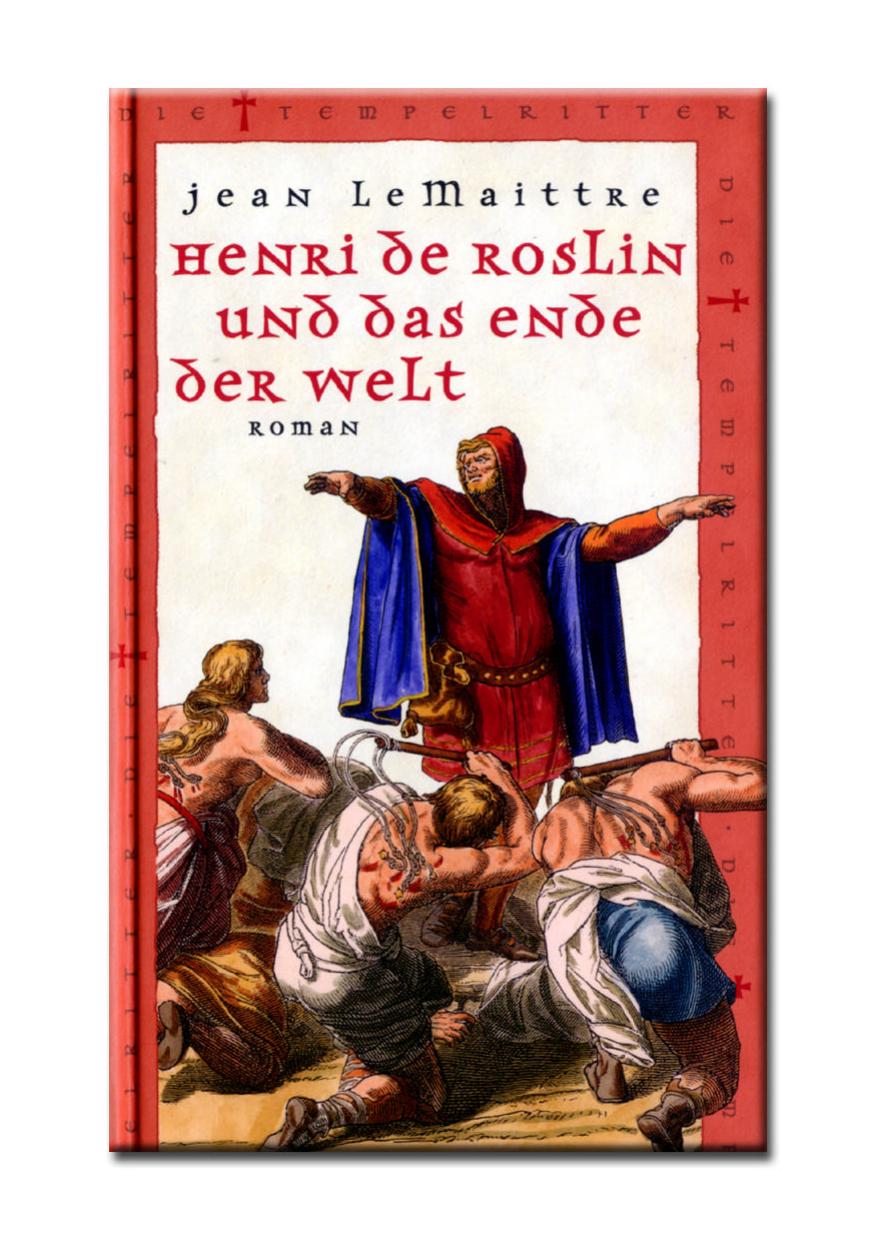 Die Tempelritter 15 - Henri de Roslin und das Ende der Welt