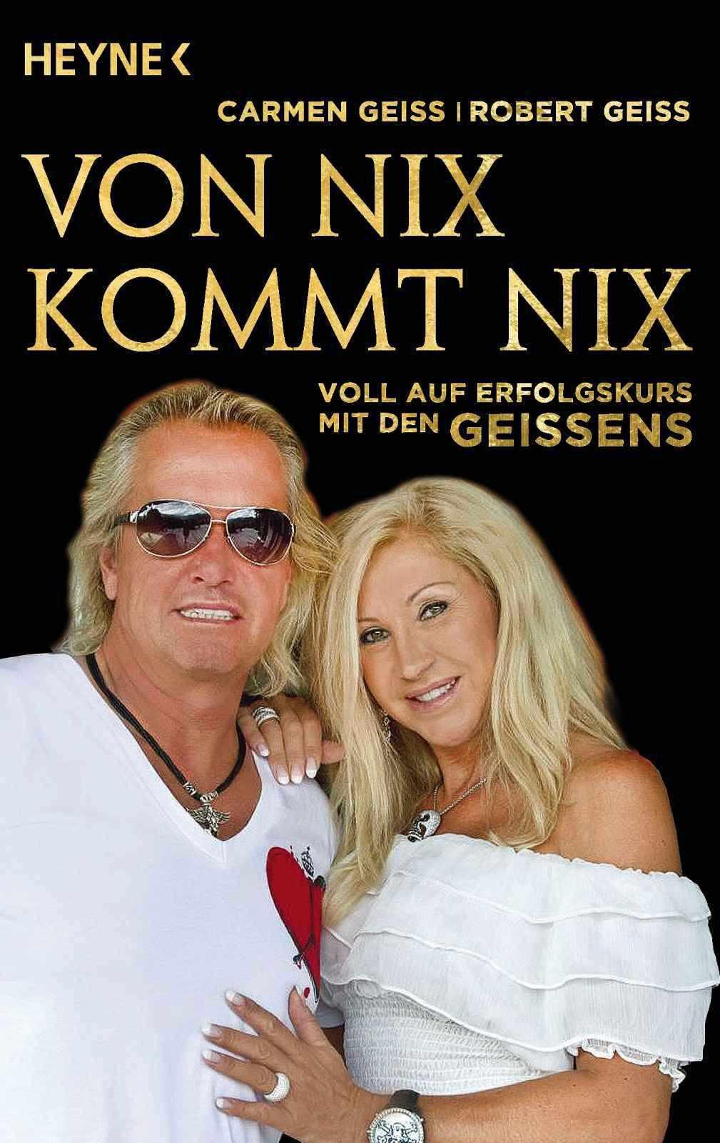 Von nix kommt nix: Voll auf Erfolgskurs mit den Geissens (German Edition)