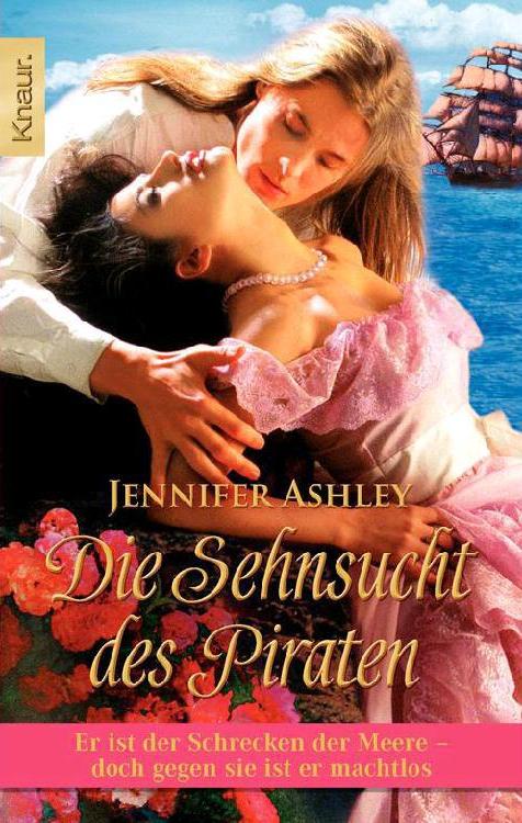 Die Sehnsucht des Piraten: Er ist der Schrecken der Meere - doch gegen sie ist er machtlos (German Edition)