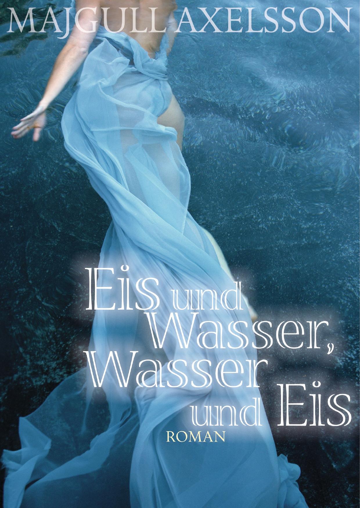 Eis und Wasser, Wasser und Eis