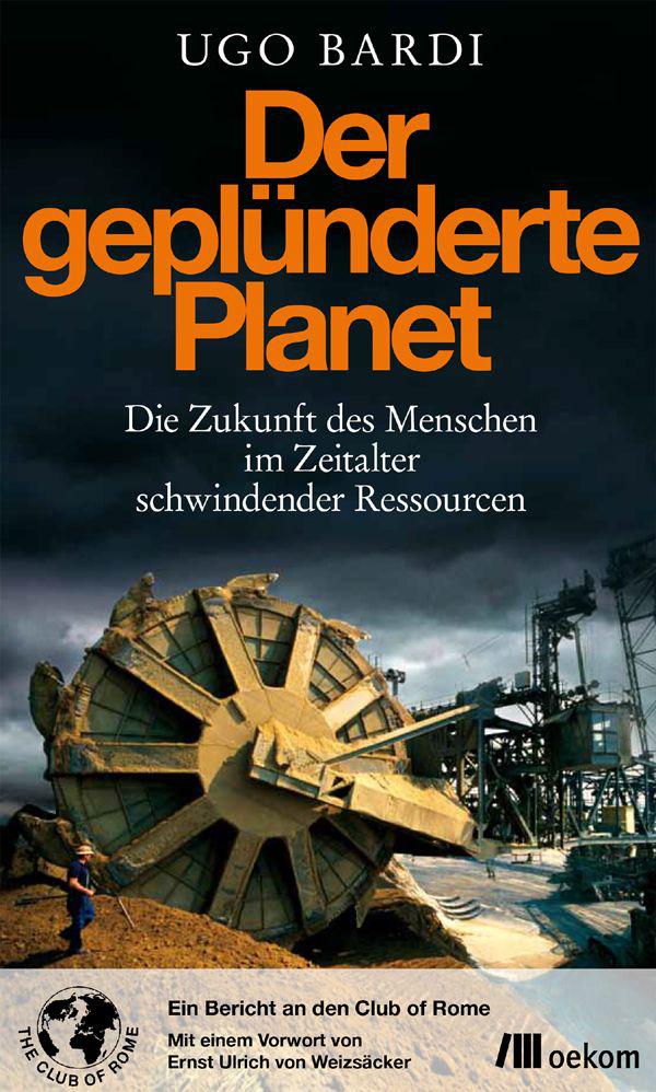 Der geplünderte Planet: Die Zukunft des Menschen im Zeitalter schwindender Ressourcen (German Edition)