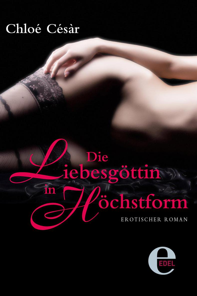 Die Liebesgöttin in Höchstform (German Edition)