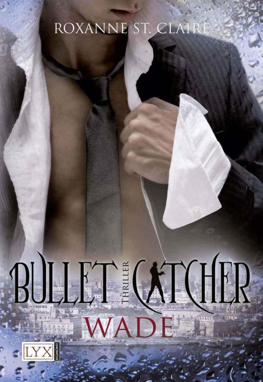 Bullet Catcher: Wade (German Edition)