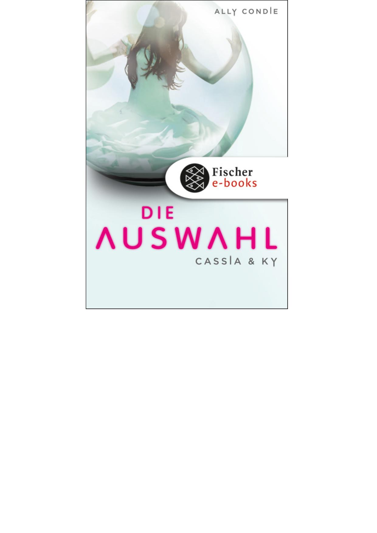 Die Auswahl. Cassia und Ky