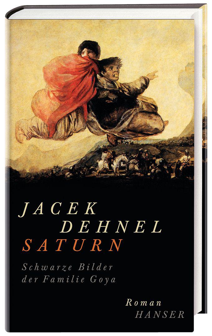Saturn. Schwarze Bilder der Familie Goya: Roman (German Edition)