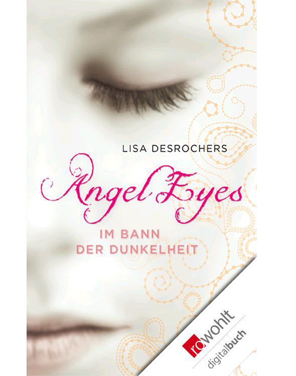 Angel Eyes. Im Bann der Dunkelheit (German Edition)
