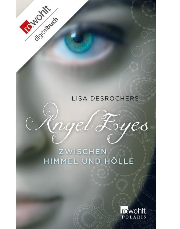 Angel Eyes. Zwischen Himmel und Hölle (German Edition)