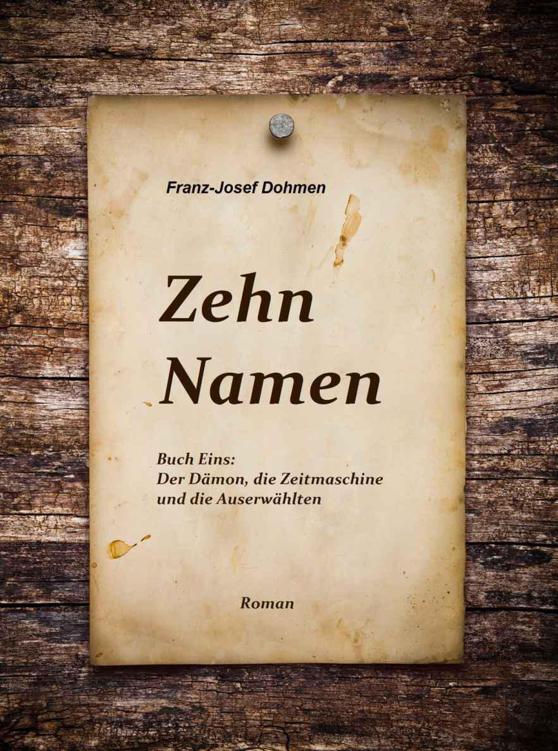 Der Dämon, die Zeitmaschine und die Auserwählten (Zehn Namen) (German Edition)