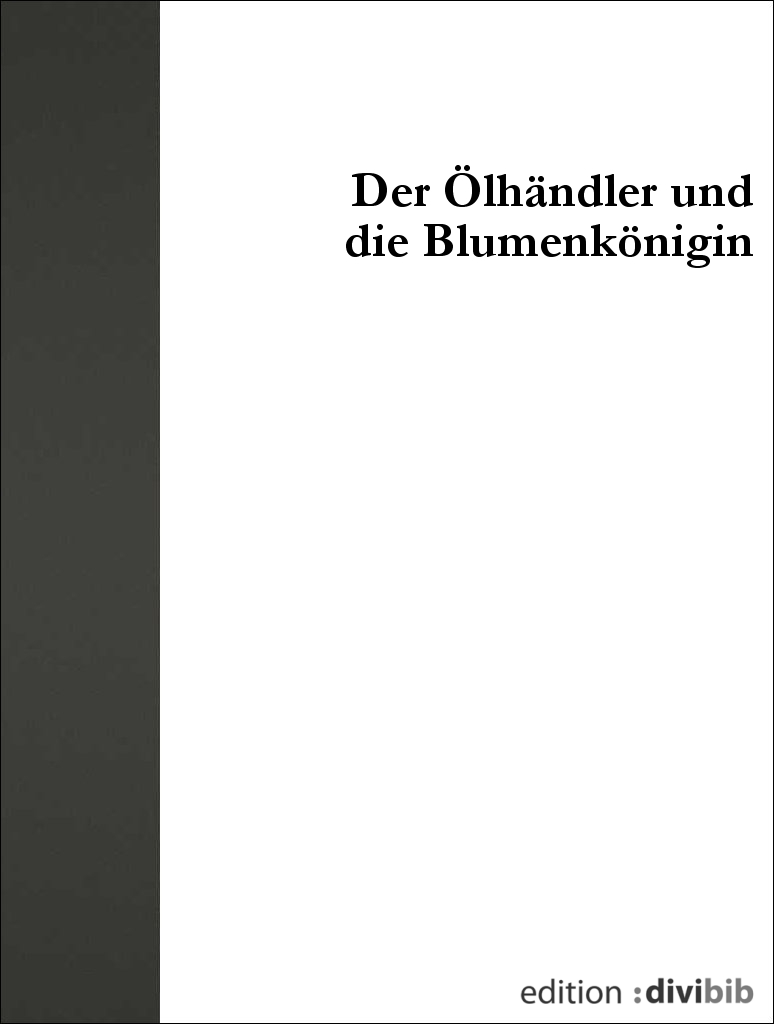 Der Ölhändler und die Blumenkönigin