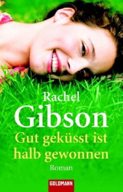 Gut geküsst ist halb gewonnen: Roman (German Edition)