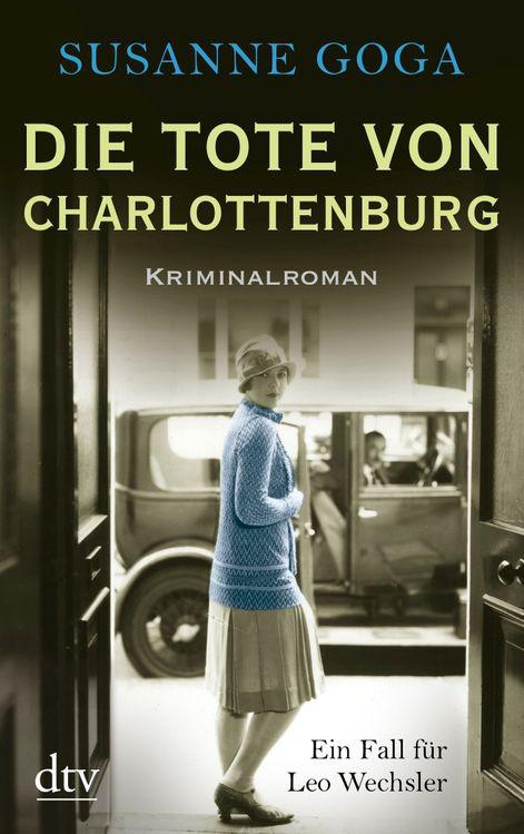 Die Tote von Charlottenburg: Kriminalroman (German Edition)