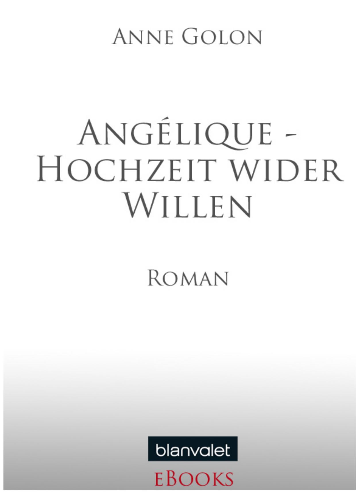 Angélique - Hochzeit wider Willen