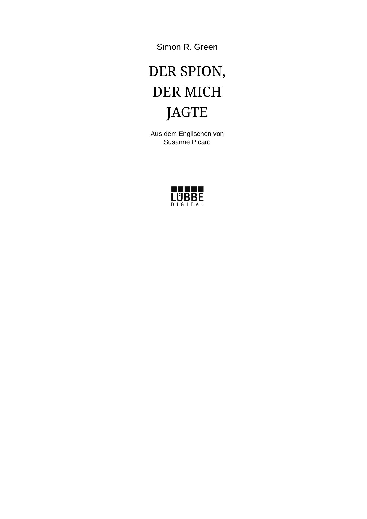 Der Spion, der mich jagte - Green, S: Spion, der mich jagte - The Spy Who Haunted Me