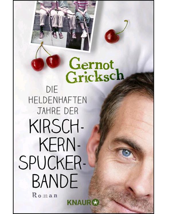 Die heldenhaften Jahre der Kirschkernspuckerbande: Roman (German Edition)
