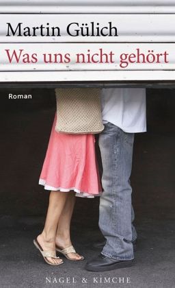 Was uns nicht gehört - Roman
