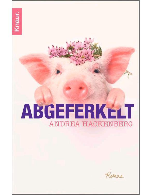 Abgeferkelt: Roman (German Edition)