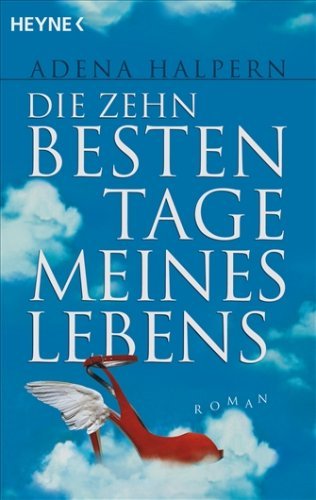 Die zehn besten Tage meines Lebens: Roman (German Edition)