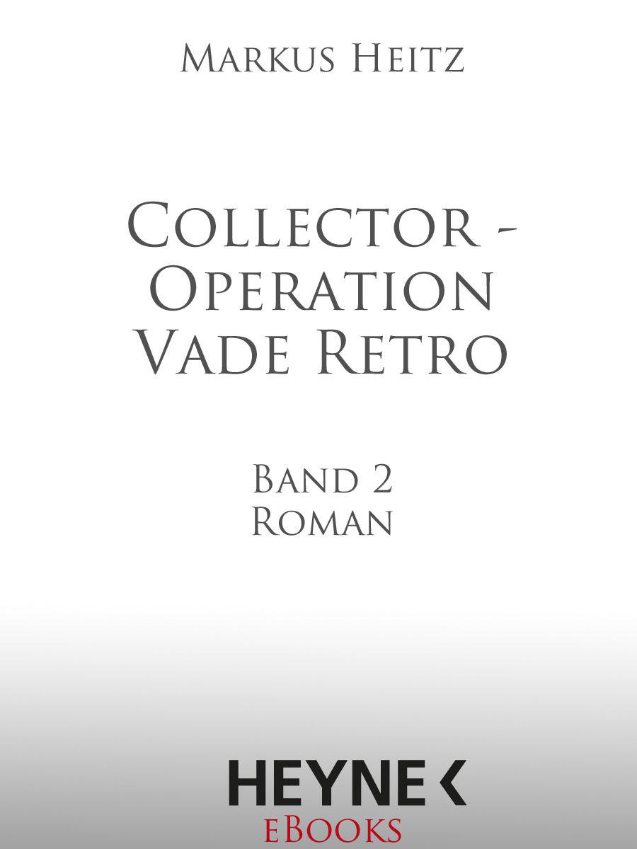 Collector - Operation Vade Retro: Band 2 - Roman (German Edition)
